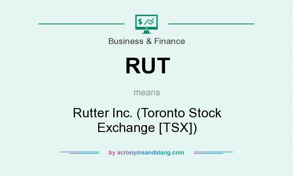 What does RUT mean? It stands for Rutter Inc. (Toronto Stock Exchange [TSX])