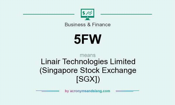 What does 5FW mean? It stands for Linair Technologies Limited (Singapore Stock Exchange [SGX])