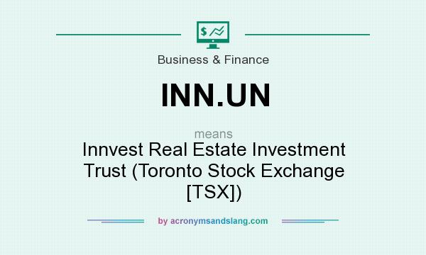 What does INN.UN mean? It stands for Innvest Real Estate Investment Trust (Toronto Stock Exchange [TSX])
