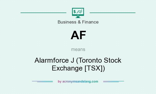 What does AF mean? It stands for Alarmforce J (Toronto Stock Exchange [TSX])