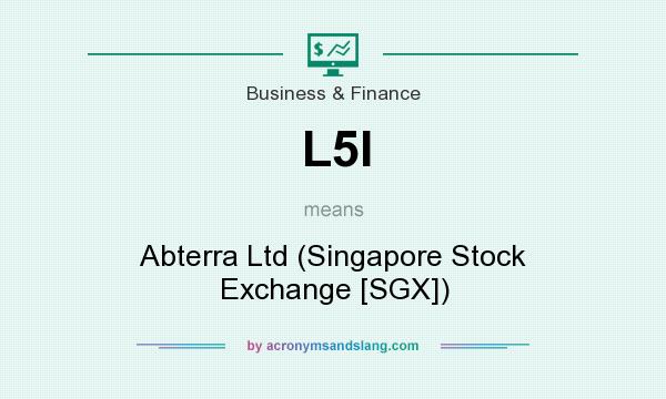 What does L5I mean? It stands for Abterra Ltd (Singapore Stock Exchange [SGX])