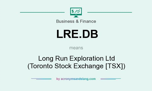 What does LRE.DB mean? It stands for Long Run Exploration Ltd (Toronto Stock Exchange [TSX])