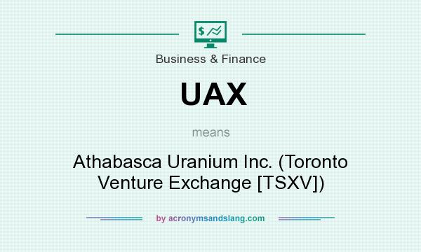What does UAX mean? It stands for Athabasca Uranium Inc. (Toronto Venture Exchange [TSXV])