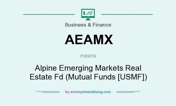 What does AEAMX mean? It stands for Alpine Emerging Markets Real Estate Fd (Mutual Funds [USMF])