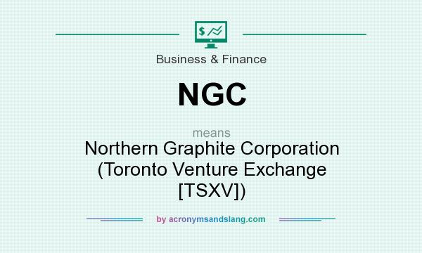 What does NGC mean? It stands for Northern Graphite Corporation (Toronto Venture Exchange [TSXV])