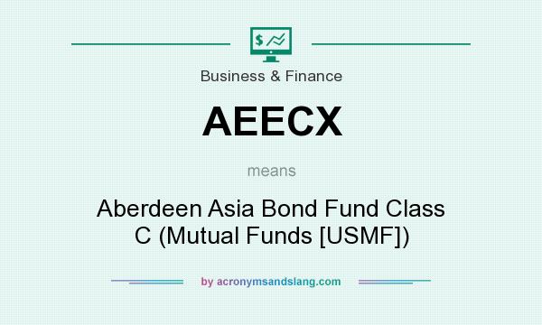 What does AEECX mean? It stands for Aberdeen Asia Bond Fund Class C (Mutual Funds [USMF])