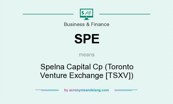 What does SPE mean? It stands for Spelna Capital Cp (Toronto Venture Exchange [TSXV])