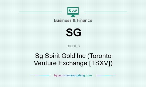 What does SG mean? It stands for Sg Spirit Gold Inc (Toronto Venture Exchange [TSXV])