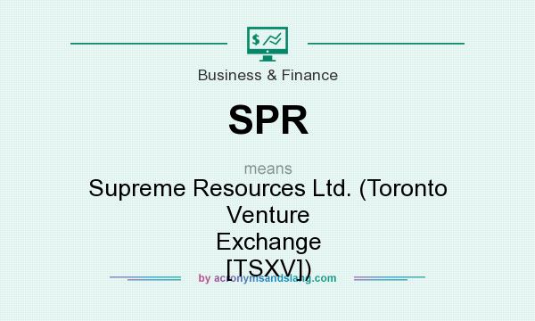 What does SPR mean? It stands for Supreme Resources Ltd. (Toronto Venture Exchange [TSXV])