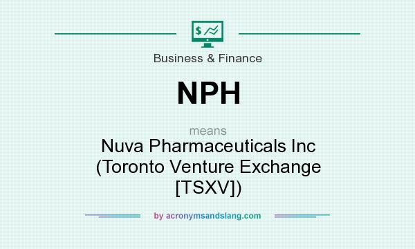What does NPH mean? It stands for Nuva Pharmaceuticals Inc (Toronto Venture Exchange [TSXV])
