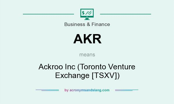 What does AKR mean? It stands for Ackroo Inc (Toronto Venture Exchange [TSXV])