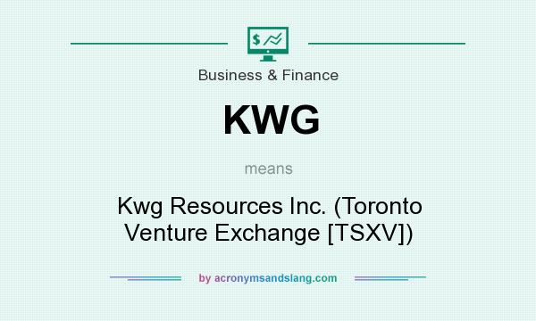 What does KWG mean? It stands for Kwg Resources Inc. (Toronto Venture Exchange [TSXV])