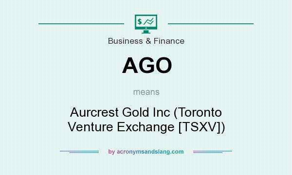 What does AGO mean? It stands for Aurcrest Gold Inc (Toronto Venture Exchange [TSXV])