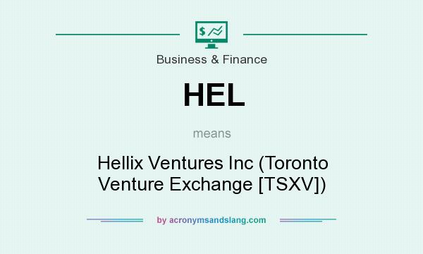 What does HEL mean? It stands for Hellix Ventures Inc (Toronto Venture Exchange [TSXV])
