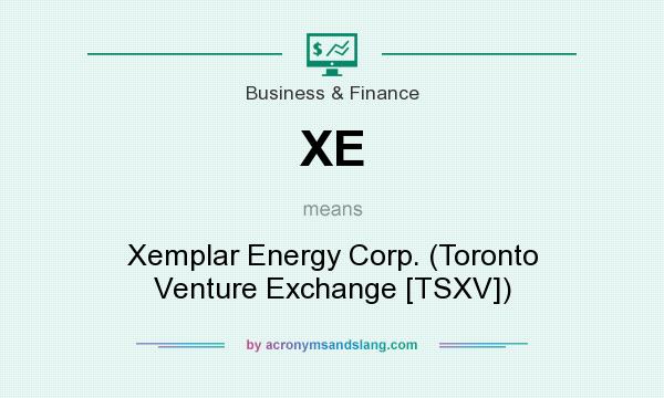 What does XE mean? It stands for Xemplar Energy Corp. (Toronto Venture Exchange [TSXV])