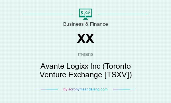 What does XX mean? It stands for Avante Logixx Inc (Toronto Venture Exchange [TSXV])