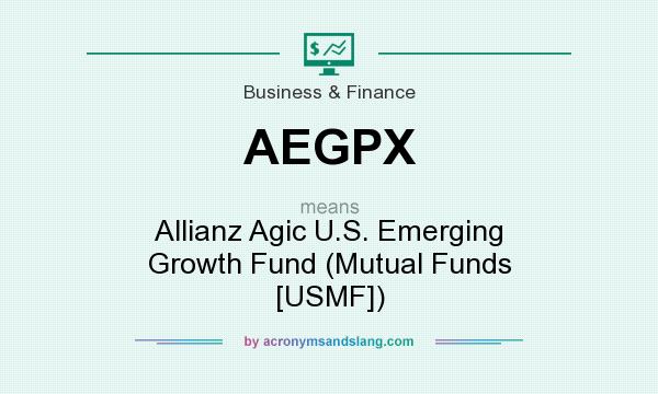 What does AEGPX mean? It stands for Allianz Agic U.S. Emerging Growth Fund (Mutual Funds [USMF])