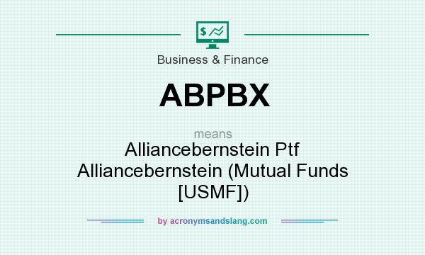 What does ABPBX mean? It stands for Alliancebernstein Ptf Alliancebernstein (Mutual Funds [USMF])