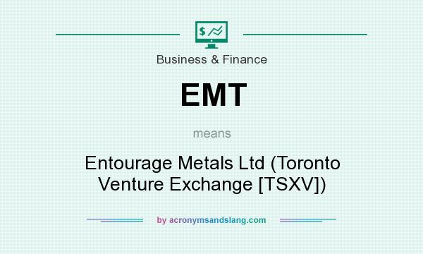 What does EMT mean? It stands for Entourage Metals Ltd (Toronto Venture Exchange [TSXV])
