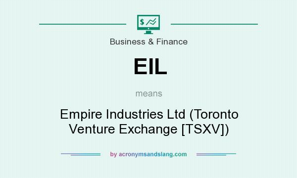 What does EIL mean? It stands for Empire Industries Ltd (Toronto Venture Exchange [TSXV])
