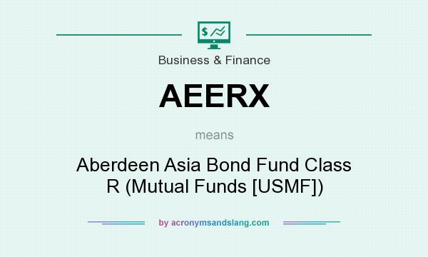 What does AEERX mean? It stands for Aberdeen Asia Bond Fund Class R (Mutual Funds [USMF])