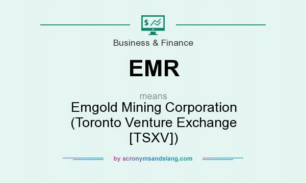 What does EMR mean? It stands for Emgold Mining Corporation (Toronto Venture Exchange [TSXV])