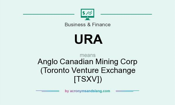 What does URA mean? It stands for Anglo Canadian Mining Corp (Toronto Venture Exchange [TSXV])