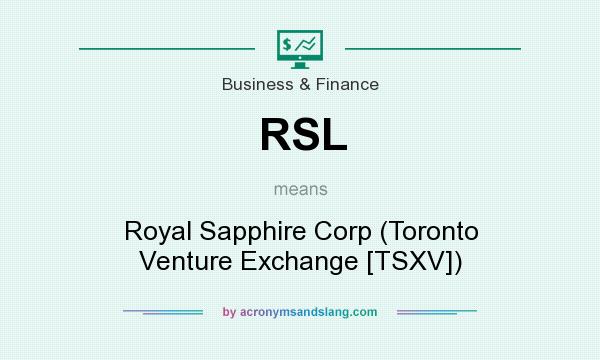 What does RSL mean? It stands for Royal Sapphire Corp (Toronto Venture Exchange [TSXV])