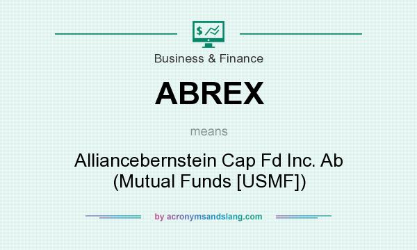What does ABREX mean? It stands for Alliancebernstein Cap Fd Inc. Ab (Mutual Funds [USMF])