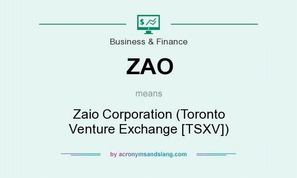What does ZAO mean? It stands for Zaio Corporation (Toronto Venture Exchange [TSXV])