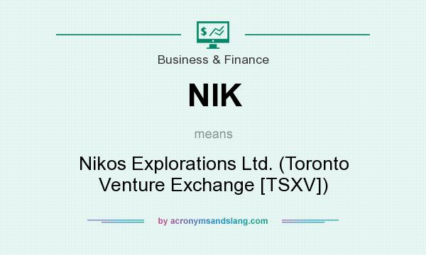 What does NIK mean? It stands for Nikos Explorations Ltd. (Toronto Venture Exchange [TSXV])