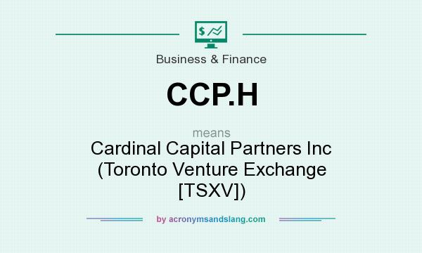 What does CCP.H mean? It stands for Cardinal Capital Partners Inc (Toronto Venture Exchange [TSXV])