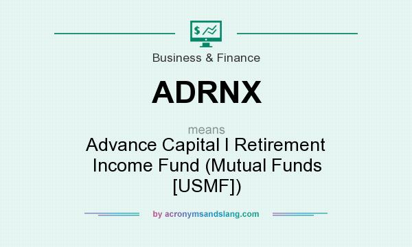 What does ADRNX mean? It stands for Advance Capital I Retirement Income Fund (Mutual Funds [USMF])
