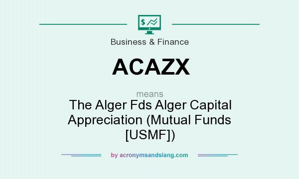 What does ACAZX mean? It stands for The Alger Fds Alger Capital Appreciation (Mutual Funds [USMF])