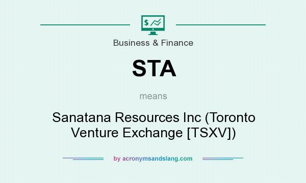 What does STA mean? It stands for Sanatana Resources Inc (Toronto Venture Exchange [TSXV])