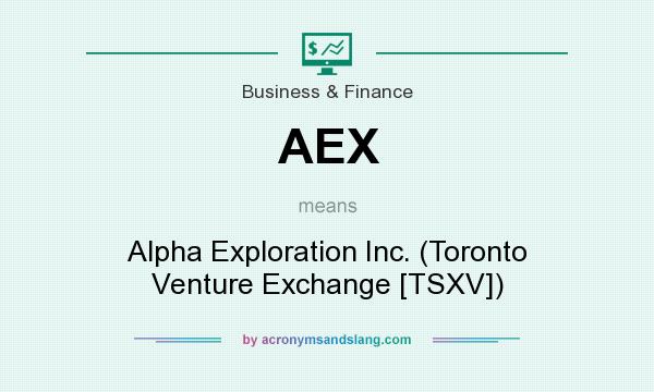 What does AEX mean? It stands for Alpha Exploration Inc. (Toronto Venture Exchange [TSXV])