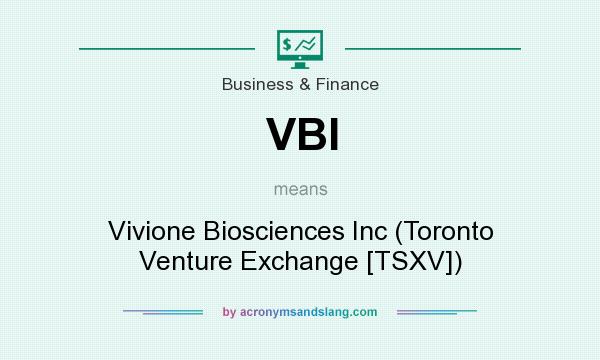 What does VBI mean? It stands for Vivione Biosciences Inc (Toronto Venture Exchange [TSXV])