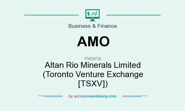 What does AMO mean? It stands for Altan Rio Minerals Limited (Toronto Venture Exchange [TSXV])
