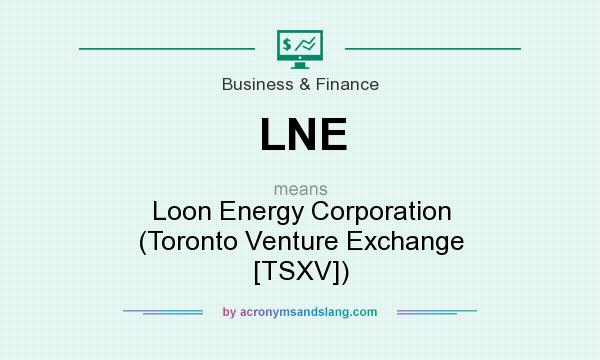 What does LNE mean? It stands for Loon Energy Corporation (Toronto Venture Exchange [TSXV])