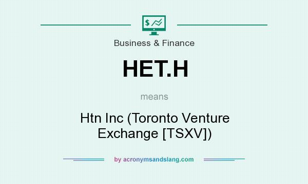 What does HET.H mean? It stands for Htn Inc (Toronto Venture Exchange [TSXV])