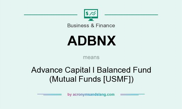 What does ADBNX mean? It stands for Advance Capital I Balanced Fund (Mutual Funds [USMF])