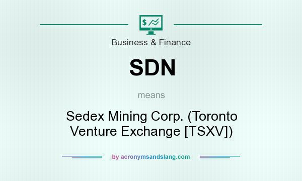 What does SDN mean? It stands for Sedex Mining Corp. (Toronto Venture Exchange [TSXV])