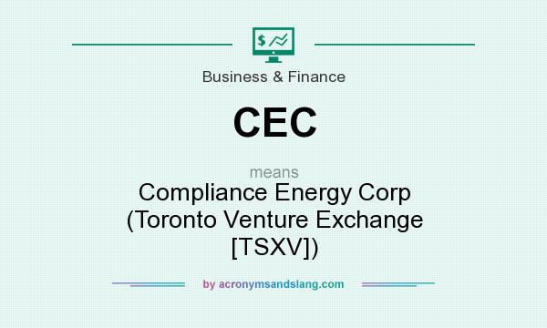 What does CEC mean? It stands for Compliance Energy Corp (Toronto Venture Exchange [TSXV])