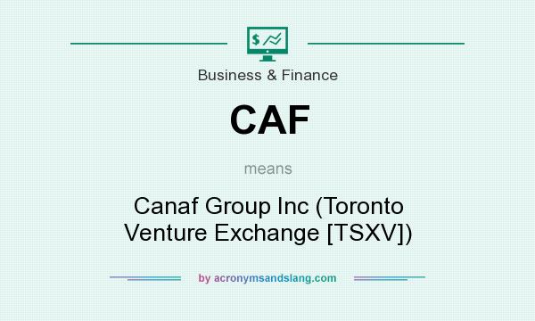 What does CAF mean? It stands for Canaf Group Inc (Toronto Venture Exchange [TSXV])