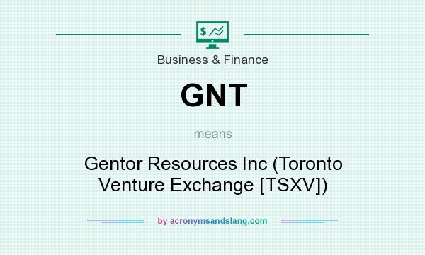 What does GNT mean? It stands for Gentor Resources Inc (Toronto Venture Exchange [TSXV])