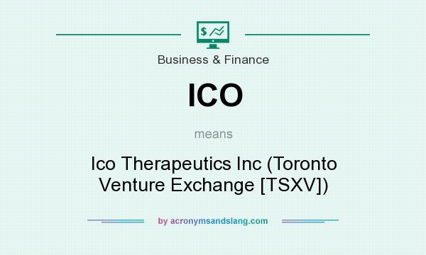 What does ICO mean? It stands for Ico Therapeutics Inc (Toronto Venture Exchange [TSXV])