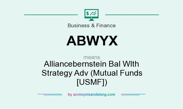What does ABWYX mean? It stands for Alliancebernstein Bal Wlth Strategy Adv (Mutual Funds [USMF])