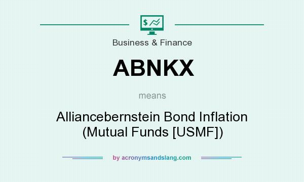 What does ABNKX mean? It stands for Alliancebernstein Bond Inflation (Mutual Funds [USMF])
