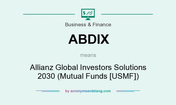 What does ABDIX mean? It stands for Allianz Global Investors Solutions 2030 (Mutual Funds [USMF])