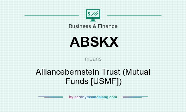 What does ABSKX mean? It stands for Alliancebernstein Trust (Mutual Funds [USMF])